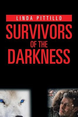 Survivors of the Darkness by Pittillo, Linda