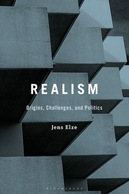 Realism: Aesthetics, Experiments, Politics by Elze, Jens
