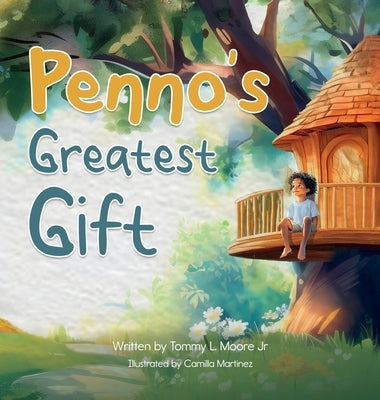 Penno's Greatest Gift: What Makes You Special by Moore, Tommy L.