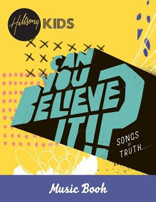Can You Believe It!? Music Book by Kids, Hillsong