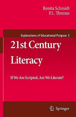 21st Century Literacy: If We Are Scripted, Are We Literate? by Schmidt, Renita