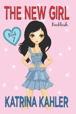 The New Girl: Book 7 - Backlash by Campbell, Kaz