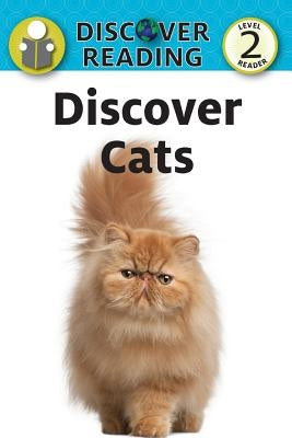Discover Cats: Level 2 Reader by Streza, Katrina