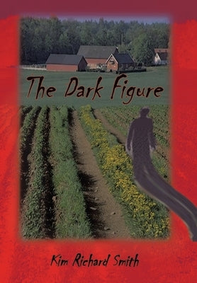 The Dark Figure by Smith, Kim Richard