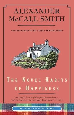 The Novel Habits of Happiness by McCall Smith, Alexander