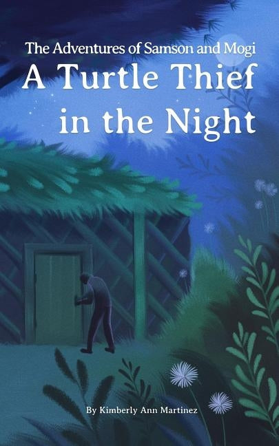 The Adventures of Samson and Mogi: A Turtle Thief in the Night by Fajardo, Ruben Carral