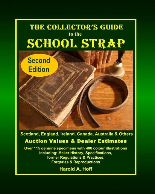 The Collector's Guide to the School Strap: Second Edition by Hoff, Harold A.
