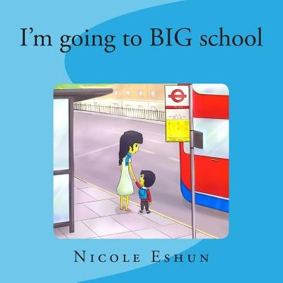I'm going to big school: An interactive educational rhyme and activity book for pre-schoolers by Dawkins, C.