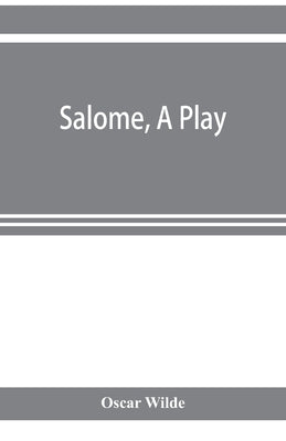 Salome, a play by Wilde, Oscar
