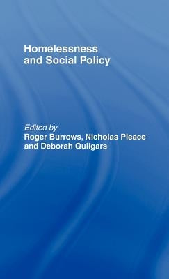 Homelessness and Social Policy by Burrows, Roger