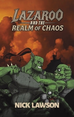 Lazaroo and the Realm of Chaos by Lawson, Nick
