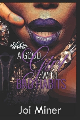 A Good Girl With Bad Habits by Miner, Joi
