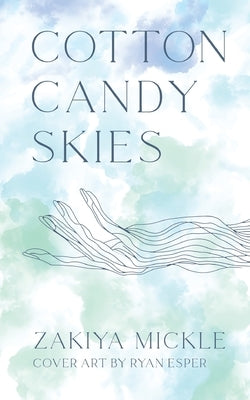 Cotton Candy Skies by Mickle, Zakiya