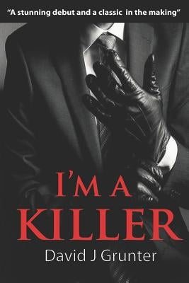 I'm a Killer by Grunter, David J.