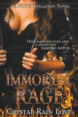Immortal Rage by Love, Crystal-Rain
