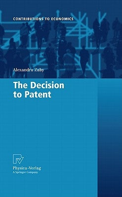 The Decision to Patent by Zaby, Alexandra