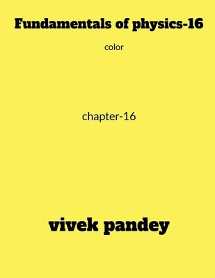 Fundamentals of physics -16 color by Pandey, Vivek