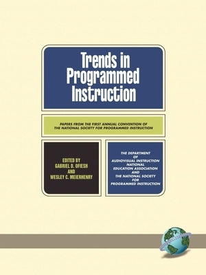 Trends in the Programmed Instruction: Papers from the First Annual Convention of the National Society for Programmed Instruction by Ofiesh, Gabriel D.