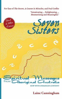 Seven Sisters Illustrated Edition: Messages from Aboriginal Australia by Cunningham, Laine