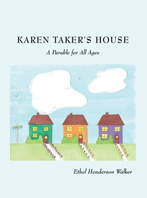 Karen Taker's House: A Parable for All Ages by Walker, Ethel Henderson