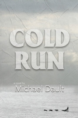 Cold Run by Dault, Michael