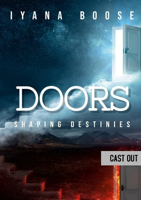 Doors: Shaping Destines by Boose, Iyana