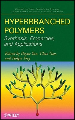 Hyperbranched Polymers: Synthesis, Properties, and Applications by Yan, Deyue