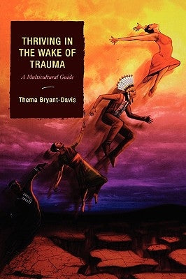 Thriving in the Wake of Trauma: A Multicultural Guide by Bryant-Davis, Thema
