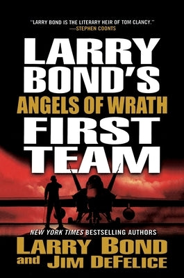 Larry Bond's First Team: Angels of Wrath by Bond, Larry