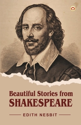 Beautiful Stories from Shakespeare by Nesbit, Edith