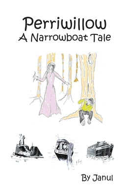 Perriwillow: A Narrowboat Tale by Janul