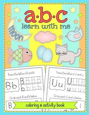 ABC Learn With Me: Alphabet Coloring and Activity Book by Prettymesspress