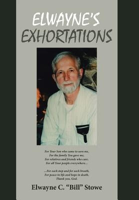 Elwayne's Exhortations by Bill Stowe, Elwayne C.