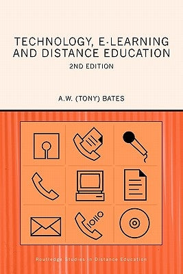 Technology, e-learning and Distance Education by Bates, A. W. (Tony)