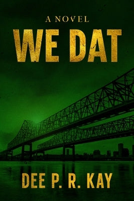 We Dat by Kay, Dee P. R.