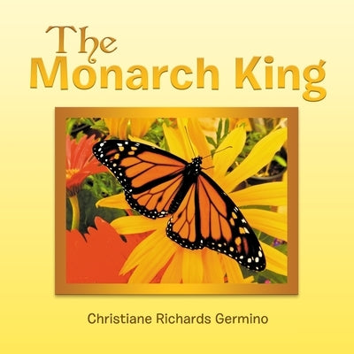 The Monarch King by Germino, Christiane Richards