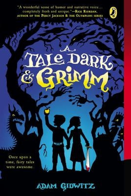A Tale Dark & Grimm by Gidwitz, Adam