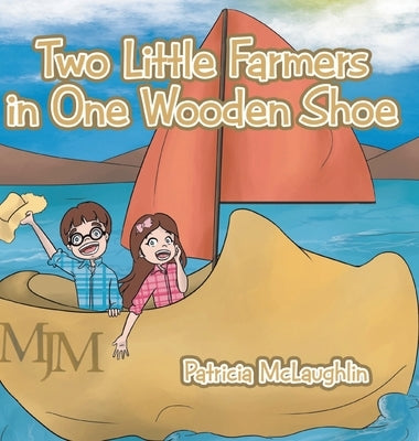 Two Little Farmers in One Wooden Shoe by McLaughlin, Patricia