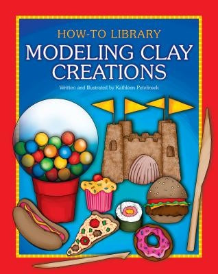 Modeling Clay Creations by Petelinsek, Kathleen