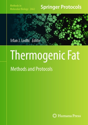 Thermogenic Fat: Methods and Protocols by Lodhi, Irfan J.