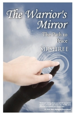 The Warrior's Mirror: The Path to Peace by Sirshree