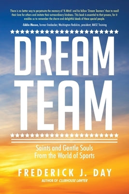 Dream Team: Saints and Gentle Souls From the World of Sports by Day, Frederick J.