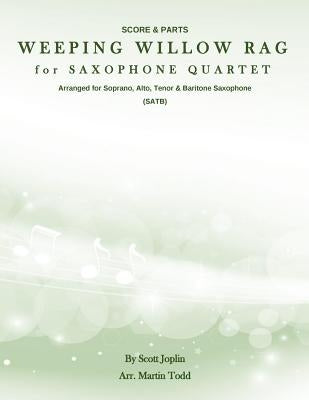Weeping Willow Rag for Saxophone Quartet (SATB): Score & Parts by Todd, Martin
