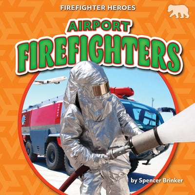 Airport Firefighters by Brinker, Spencer