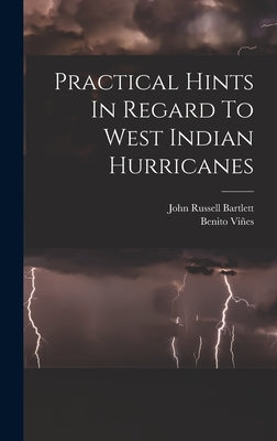 Practical Hints In Regard To West Indian Hurricanes by Viñes, Benito