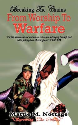 Breaking The Chains by Nottage, Mattie M.