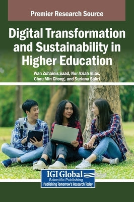 Digital Transformation and Sustainability in Higher Education by Saad, Wan Zuhainis