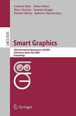 Smart Graphics: 10th International Symposium, Sg 2009, Salamanca, Spain, Mai 28-30, 2009, Proceedings by Butz, Andreas