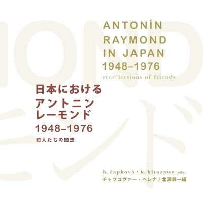 Antonín Raymond in Japan (1948-1976) by Capková, Helena