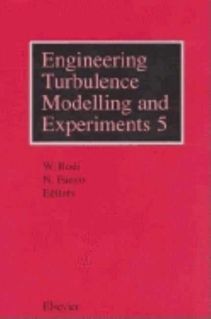 Engineering Turbulence Modelling and Experiments 5 by Rodi, W.